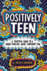 Text Positively Teen surrounded by abstract multicolor outlines